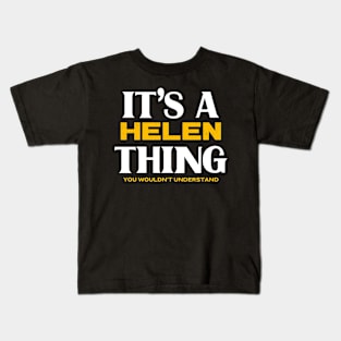 It's a Helen Thing You Wouldn't Understand Kids T-Shirt